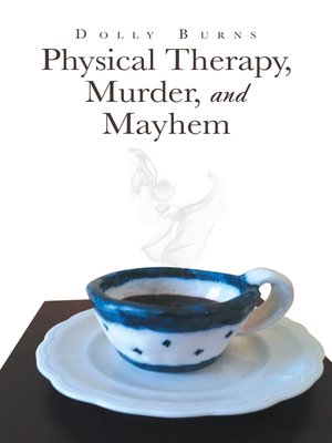 cover image of Physical Therapy, Murder, and Mayhem